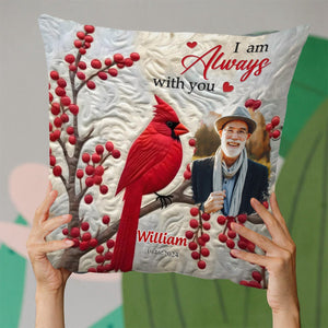 Custom Photo I'm Always With You Memorial Cardinal Personalized Pillow