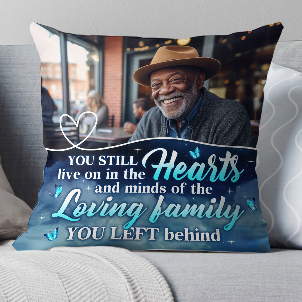 You Still Live On In The Hearts And Minds - Personalized Memorial Pillow