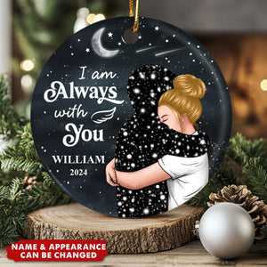 Always With You Woman With Lost Loved One Memorial Keepsake Personalized Ceramic Ornament