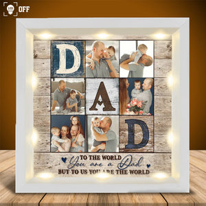 Personalized Light Shadow Box - To the world you are a Dad