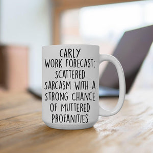 Personalized Funny Mug -  Work Forecast - Fun Gifts For Coworker, Friends, Boss