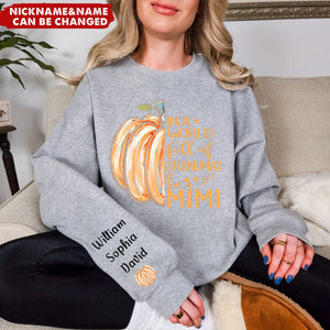 In a World Full Of Grandmas Be A Mimi Pumpkin And Grandkids Personalized Sweatshirt