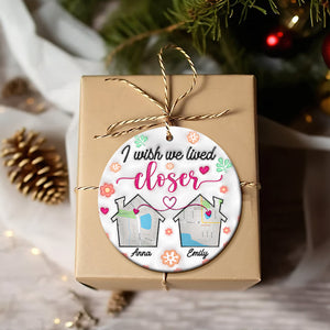 Besties Wish We Lived Closer Heart Personalized Christmas Ceramic Ornament