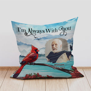 Custom Photo I'm Always With You Memorial - Personalized Pillow