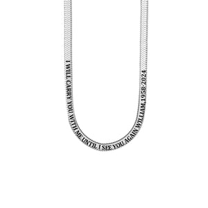 I Will Carry You with Me Until I See You Again Personalized Memorial Flat Snake Bone Chain Necklace