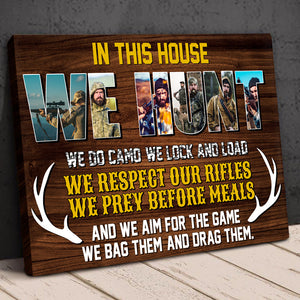 In This House We Hunt Custom Hunting Photos Canvas Poster Gift For Hungting Lovers Family