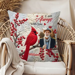 Custom Photo I'm Always With You Memorial Cardinal Personalized Pillow