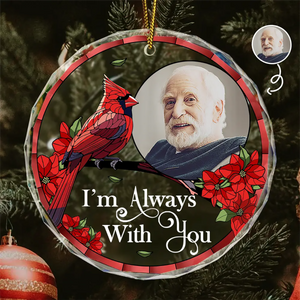 I'm Always With You Personalized Memorial Circle Glass Ornament