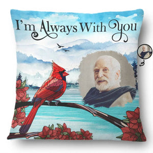 Custom Photo I'm Always With You Memorial - Personalized Pillow