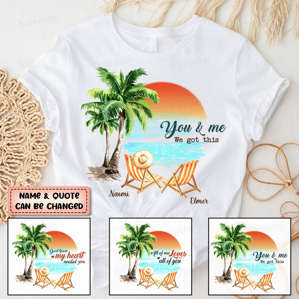 Personalized Couple Beach You & Me We Got This T-shirt