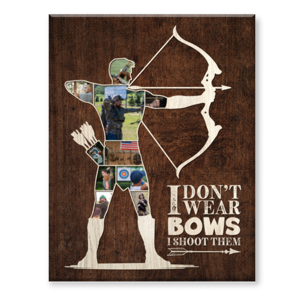 I Don't Wear Bows I Shoot Them - Personalized Archery Photo Collage Canvas Poster Gifts For Dad/ Husband