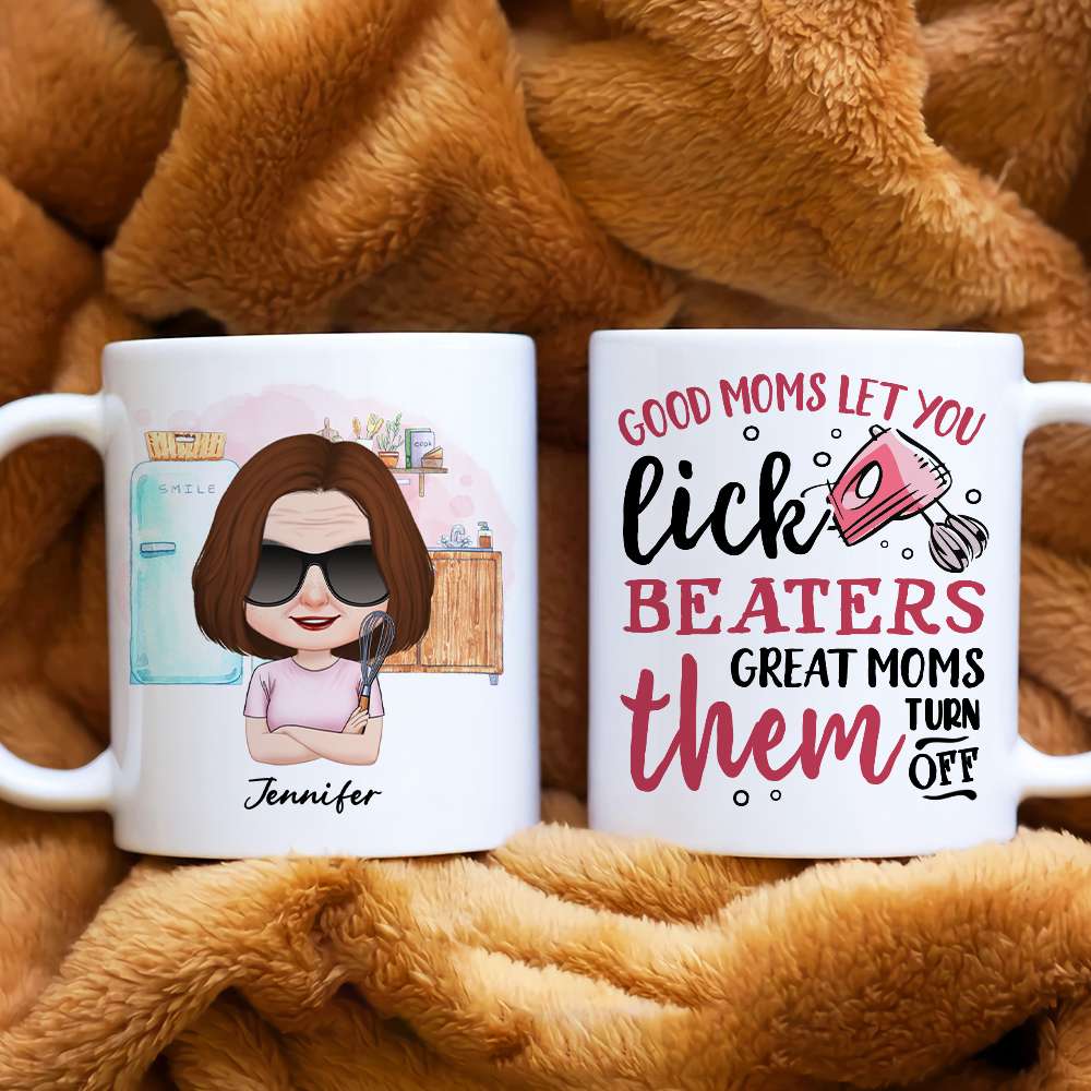 Funny Mom Gifts, Good Moms Let You Lick the Beaters Mug, Funny Mom