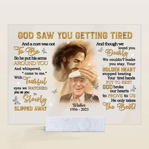 Personalized God Saw You Getting Tired Memorial Acrylic Plaque