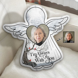 Custom Photo I'm Always With You - Memorial Gift For Family, Friends - Personalized Custom Shaped Pillow