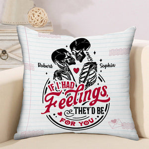 Couple Skeleton Valentines Day - If I Had Feelings They'd Be For You Personalized Pillow