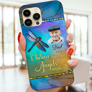 Memorial Upload Photo Dragonfly, I Believe There Are Angels Among Us Personalized Phone Case